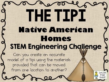 Preview of The Tipi (Teepee) - Native American Homes STEM - STEM Engineering Challenge Pack