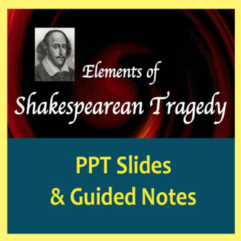 Preview of The Tragedies of Shakespeare; Elements, PPT Slides & Guided Notes Worksheet