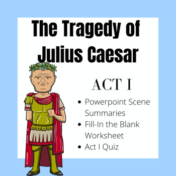 Preview of The Tragedy of Julius Caesar Act 1 PPT Summaries Worksheets Quiz