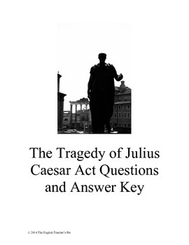 Preview of The Tragedy of Julius Caesar Act Questions and Answer Key