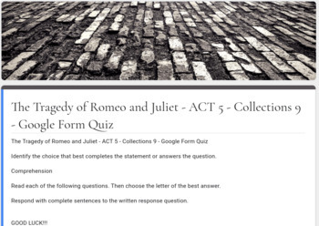 Preview of The Tragedy of Romeo and Juliet - ACT 5 - Collections 9 - Google Form Test