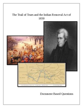 Preview of The Trail of Tears and the Indian Removal Act of 1830. Document Based Questions