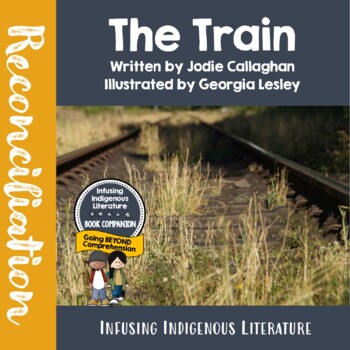 Preview of The Train Lessons - Truth and Reconciliation - Residential Schools