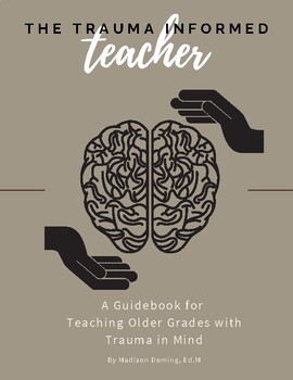 Preview of The Trauma Informed Teacher: A Guidebook for Teaching Older Grades