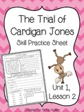 The Trial of Cardigan Jones (Skill Practice Sheet)