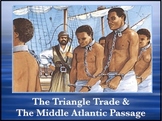 The Triangle Trade and The Middle Atlantic Passage