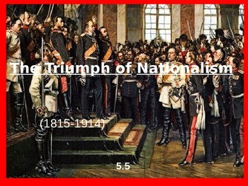 Preview of The Triumph of Nationalism Powerpoint & Notes (5.5)