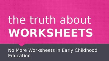 Preview of The Truth About Worksheets In Early Chilhood