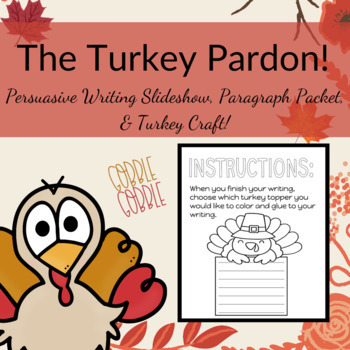 Preview of The Turkey Pardon! | Persuasive Writing | Thanksgiving Craft |