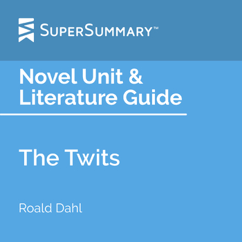 Preview of The Twits Novel Unit & Literature Guide