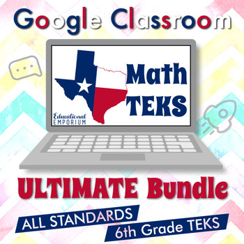 Preview of The ULTIMATE 6th Grade TEKS Google Classroom Math Bundle ⭐ Distance Learning