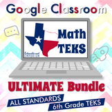 The ULTIMATE 6th Grade TEKS Google Classroom Math Bundle ⭐