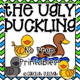 The Ugly Duckling NO PREP Printables