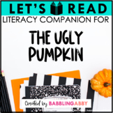 The Ugly Pumpkin Halloween Read Aloud - Literacy Companion