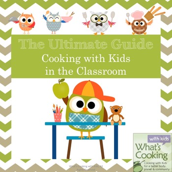 Preview of The Ultimate Guide to Cooking with Kids in the Classroom