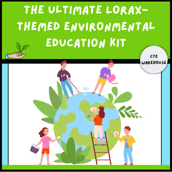 Preview of The Ultimate Lorax-Themed Environmental Education Kit