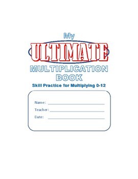 Preview of The Ultimate Multiplication Book: Multiplication Skill Practice 0-12; NO PREP!