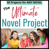 50 EDITABLE Projects and Assignments for ANY NOVEL STUDY