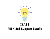 The Ultimate PreK-3rd CLASS Instructional Support Bundle