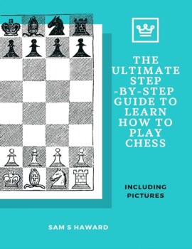 How To Play Chess For Beginners: The Guide to Learning Chess From Scratch -  The Basic Guide to Playing Your First Game - With Puzzles to Practice: EL  BZIOUI, Oussama: 9798841422280: : Books