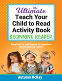 The Ultimate Teach Your Child to Read Activity Book: Begin