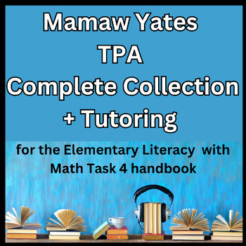 Preview of Mamaw Yates Complete TPA Collection + Tutoring: Elementary Literacy w Math
