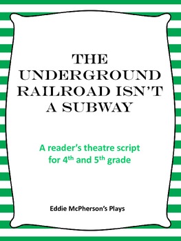 Preview of The Underground Railroad Isn't a Subway - Reader's Theatre 4th and 5th Grade