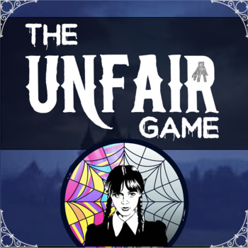 Preview of The Unfair Game - Wednesday Addams Edition