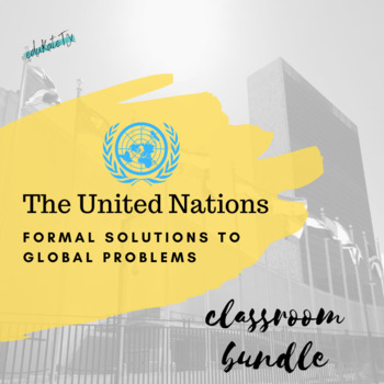 Preview of The United Nations: Formal Solutions to Global Problems - Classroom Bundle