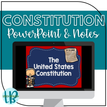 Preview of The United States Constitution PowerPoint and Notes