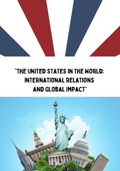 Preview of The United States in the World: International Relations and Global Impact.