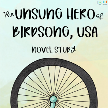 Preview of The Unsung Hero of Birdsong, USA Novel Study