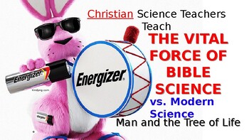 Preview of The VITAL FORCE of BIBLE SCIENCE for CHRISTIAN SCIENCE TEACHERS 53-PAGES