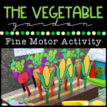 Preview of The Vegetable Garden - Fine Motor Activity