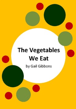 Preview of The Vegetables We Eat by Gail Gibbons - 6 Worksheets