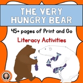 The Very Hungry Bear Book Study- Print & Go Literacy Activities