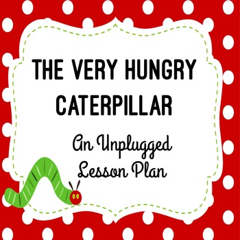 Preview of The Very Hungry Caterpillar Technology Lesson Plan