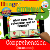 The Very Hungry Caterpillar: COMPREHENSION! Boom Cards