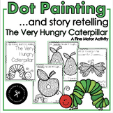 The Very Hungry Caterpillar Dot Painting and Story Retelli