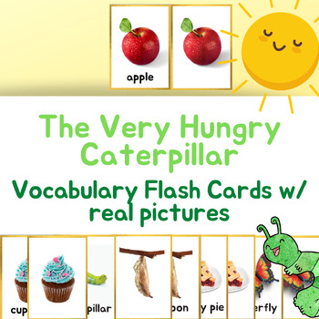 Preview of The Very Hungry Caterpillar Vocabulary Flash Cards with Real Pictures