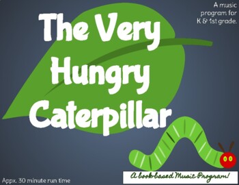 Preview of The Very Hungry Caterpillar - music program for K & 1st grade