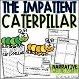 The Very Impatient Caterpillar Craft and Bug Themed Writin