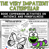 The Very Impatient Caterpillar: activity set on patience a
