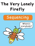 The Very Lonely Firefly by Eric Carle Sequencing Text Activity