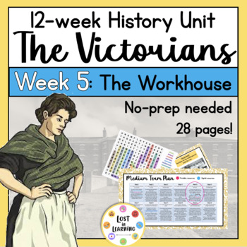 Preview of The Victorians History Unit || Week 5 of 12 || The Workhouse
