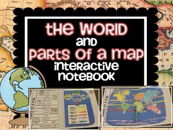 Preview of The WORLD and PARTS OF A MAP interactive notebook activities