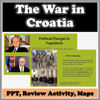 Preview of The War in Croatia - PPT, Worksheet with Key, Blank Map, Topic summary