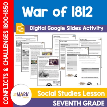 Preview of The War of 1812 Grade 7 Google Slides Lesson & Printables