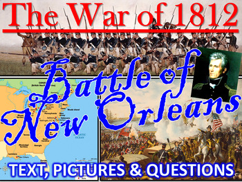 Preview of The War of 1812 & The Battle of New Orleans (Text, Pictures and Questions)