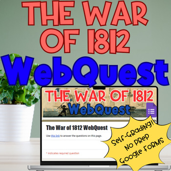 Preview of The War of 1812 WebQuest | Self-Grading | Google Forms | No Prep